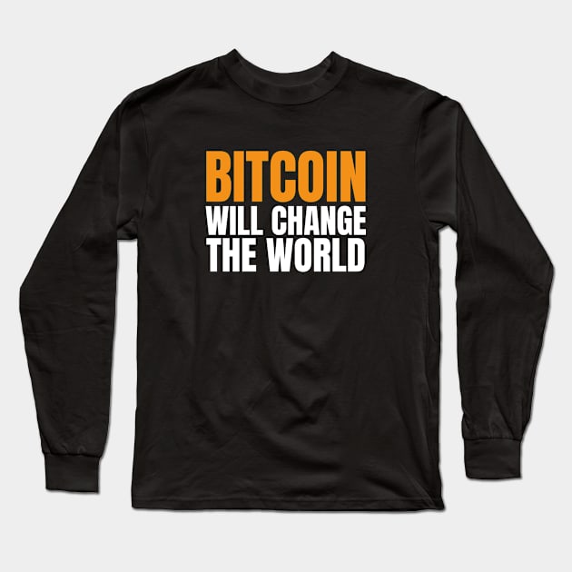 Bitcoin Will Change The World So Buy The Dip and HODL Long Sleeve T-Shirt by kamodan